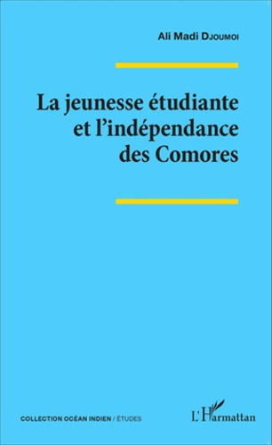 Emprunter La jeunesse étudiante et l'indépendance des Comores livre