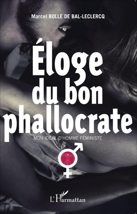 Emprunter Eloge du bon phallocrate. Mon idéal d'homme féministe livre