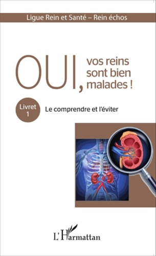 Emprunter Oui, vos reins sont bien malades ! Tome 1, Le comprendre et l'éviter livre