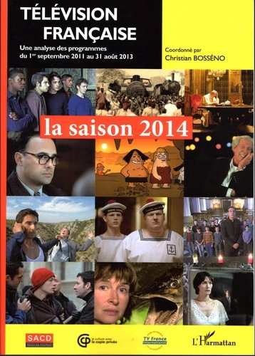 Emprunter Télévision française : la saison 2014. Une analyse des programmes du 1er septembre 2011 au 31 août 2 livre