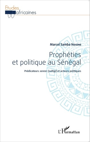 Emprunter Prophéties et politique au Sénégal. Prédicateurs sereer (saltigi) et acteurs politiques livre
