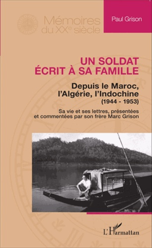 Emprunter Un soldat écrit à sa famille. Depuis le Maroc, l'Algérie, l'Indochine (1944-1953) livre