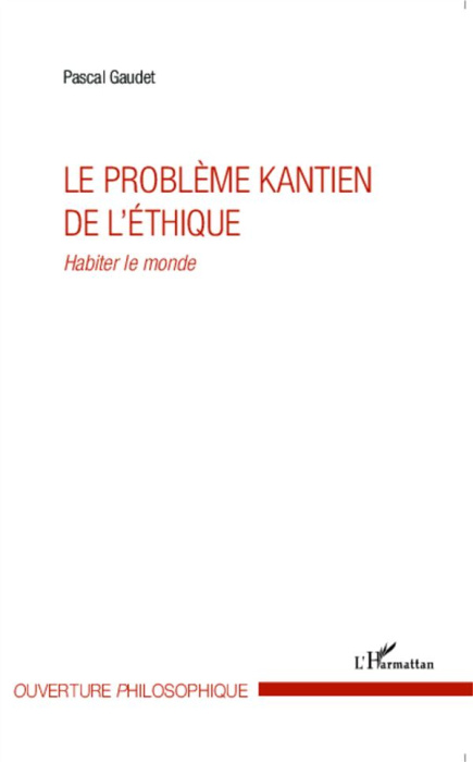 Emprunter Le problème kantien de l'éthique. Habiter le monde livre