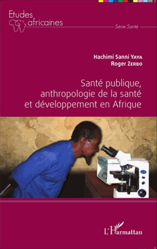 Emprunter Santé publique, anthropologie de la santé et développement en Afrique livre