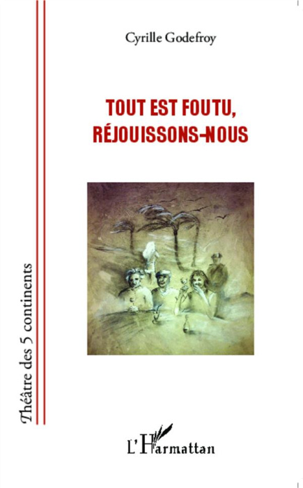 Emprunter Tout est foutu, réjouissons-nous livre