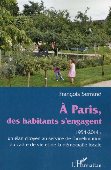 Emprunter A Paris, des habitants s'engagent. 1954-2014 : un élan citoyen au service de l'amélioration du cadre livre