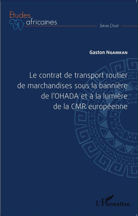Emprunter Le contrat de transport routier de marchandises sous la bannière de l'OHADA et à la lumière de la CM livre