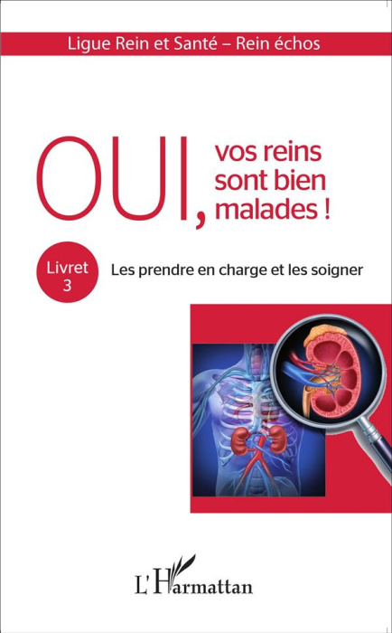 Emprunter Oui, vos reins sont bien malades ! Tome 3, Les prendre en charge et les soigner livre