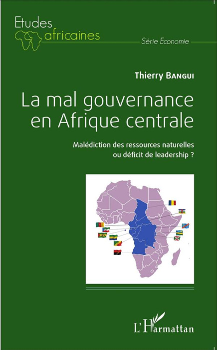 Emprunter La mal gouvernance en Afrique centrale. Malédiction des ressources naturelles ou déficit de leadersh livre