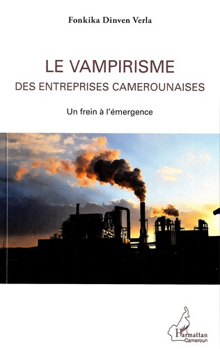Emprunter Le vampirisme des entreprises camerounaises. Un frein à l'émergence livre