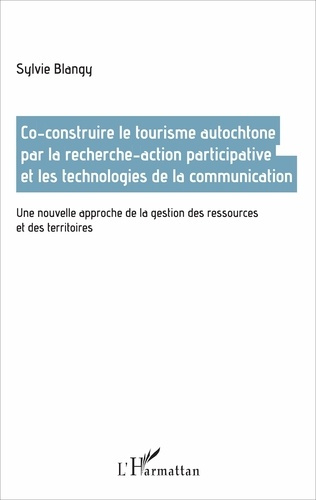 Emprunter Co-construire le tourisme autochtone par la recherche-action participative et les technologies de la livre