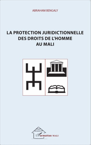 Emprunter La protection juridictionnelle des droits de l'homme au Mali livre