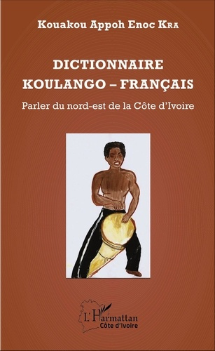 Emprunter Dictionnaire koulango-français. Parler du nord-est de la Côte d'Ivoire livre