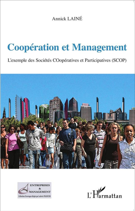 Emprunter Coopération et management. L'exemple des Sociétés COopératives et Participatives (SCOP) livre