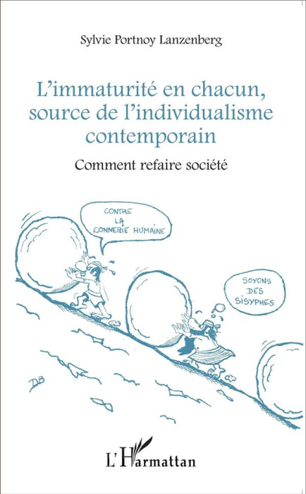 Emprunter L'immaturité en chacun, source de l'individualisme contemporain. Comment refaire société livre