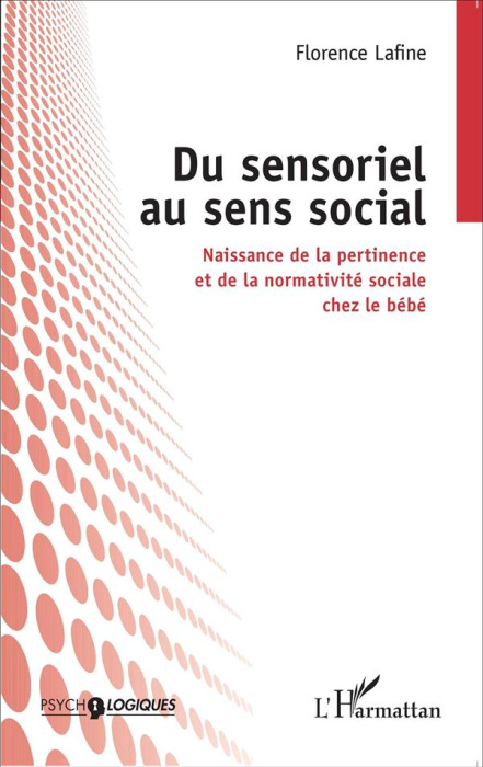 Emprunter Du sensoriel au sens social. Naissance de la pertinence et de la normativité sociale chez le bébé livre