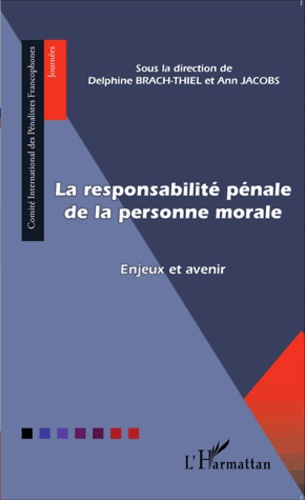 Emprunter La responsabilité pénale de la personne morale. Enjeux et avenir livre