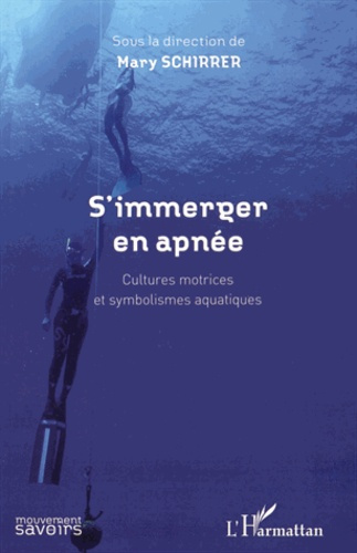 Emprunter S'immerger en apnée. Cultures motrices et symbolismes aquatiques livre