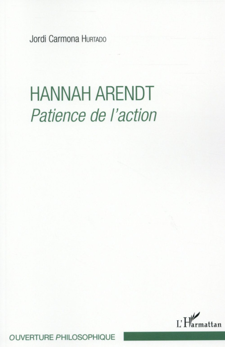 Emprunter Hannah Arendt. Patience de l'action livre