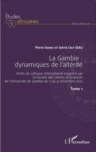Emprunter La Gambie : dynamiques de l'altérité. Actes du colloque international organisé par la Faculté des Le livre