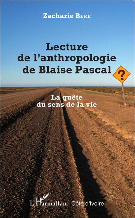 Emprunter Lecture de l'anthropologie de Blaise Pascal. La quête du sens de la vie livre