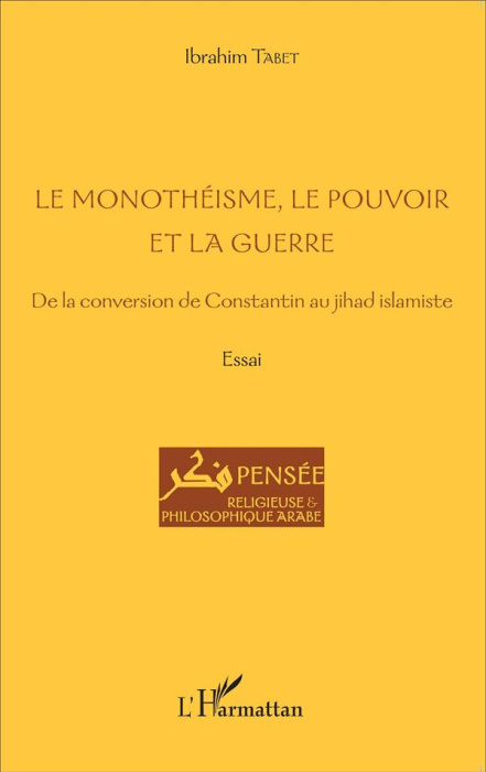 Emprunter Le monothéisme, le pouvoir et la guerre. De la conversion de Constantin au jihad islamiste livre