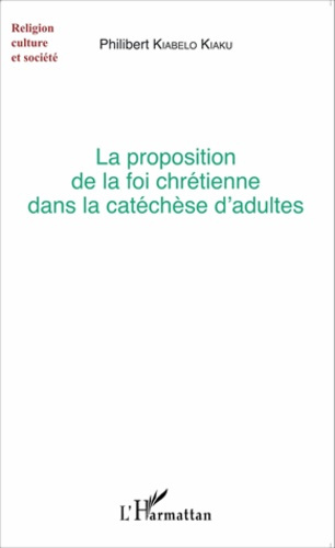 Emprunter La proposition de la foi chrétienne dans la catéchèse d'adultes livre