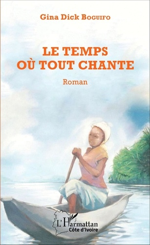 Emprunter Le temps où tout chante. Roman livre