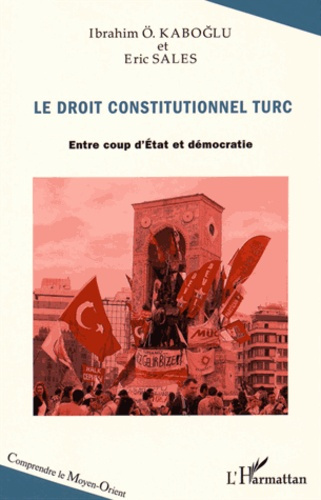Emprunter Le droit constitutionnel turc. Entre coups d'Etat et démocratie livre
