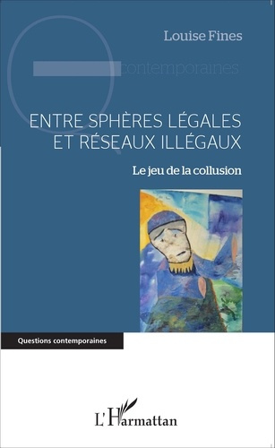 Emprunter Entre sphères légales et réseaux illégaux. Le jeu de la collusion livre