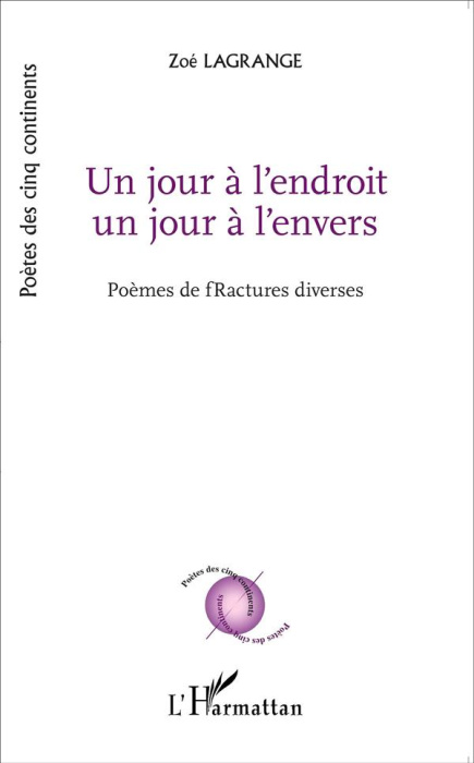 Emprunter Un jour à l'endroit un jour à l'envers. Poèmes de fractures diverses livre