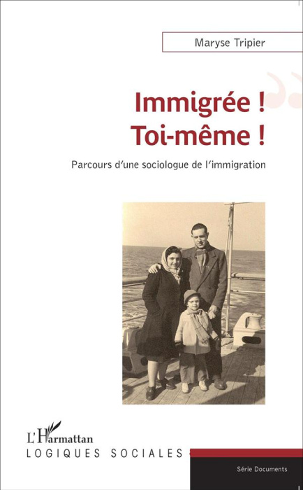 Emprunter Immigrée ! Toi-même ! Parcours d'une sociologue de l'immigration livre