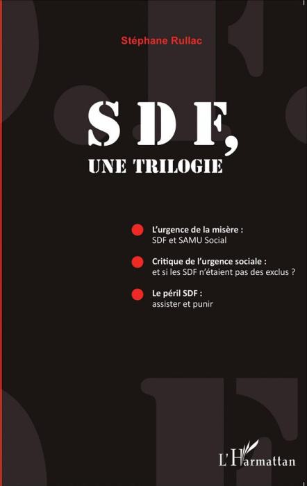 Emprunter SDF, une trilogie. L'urgence de la misère : SDF et SAMU Social ; Critique de l'urgence sociale : et livre