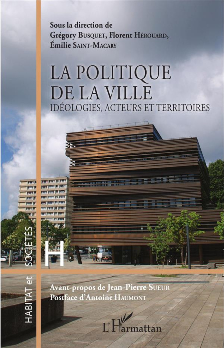 Emprunter La politique de la ville. Idéologies, acteurs et territoires livre