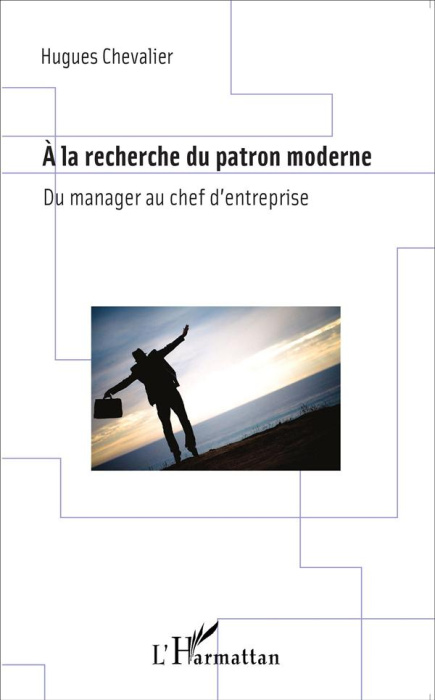 Emprunter A la recherche du patron moderne. Du manager au chef d'entreprise livre