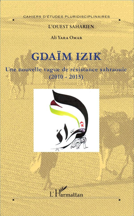 Emprunter Gdaïm Izik. Une nouvelle vague de résistance sahraouie (2010-2015) livre