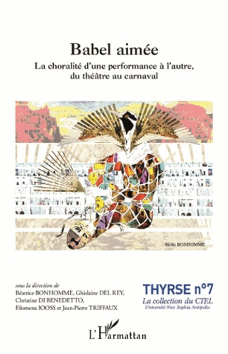 Emprunter Babel aimée. La choralité d'une performance à l'autre, du théâtre au carnaval livre