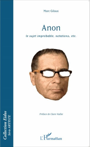 Emprunter Anon. Le sujet improbable, notations, etc. livre