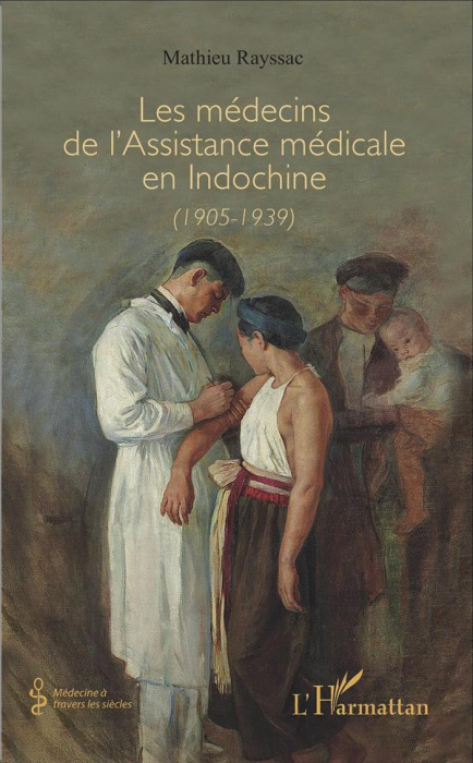 Emprunter Les médecins de l'assistance médicale en Indochine (1905-1939) livre