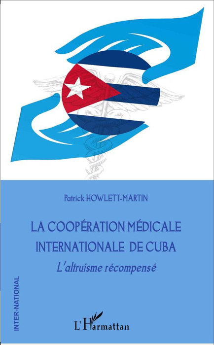 Emprunter La coopération médicale internationale de Cuba. L'altruisme récompensé livre