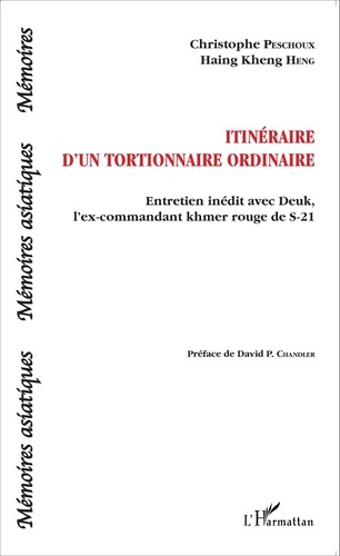 Emprunter Itinéraire d'un tortionnaire ordinaire. Entretien inédit avec Deuk, l'ex-commandant khmer rouge de S livre