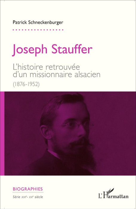 Emprunter Joseph Stauffer. L'histoire retrouvée d'un missionnaire alsacien (1876-1952) livre
