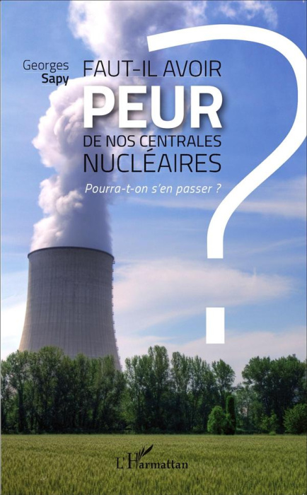 Emprunter Faut-il avoir peur de nos centrales nucléaires ? Pourra-t-on s'en passer ? livre