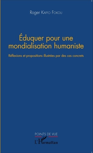 Emprunter Eduquer pour une mondialisation humaniste. Réflexions et propositions illustrées par des cas concret livre