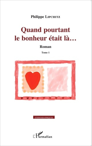 Emprunter Quand pourtant le bonheur était là... Tome 1 livre