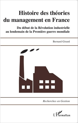 Emprunter Histoire des théories du management en France. Du début de la Révolution industrielle au lendemain d livre