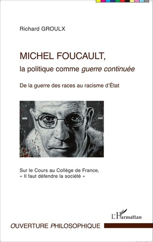 Emprunter Michel Foucault, la politique comme guerre continuée. De la guerre des races au racisme d'Etat (Sur livre