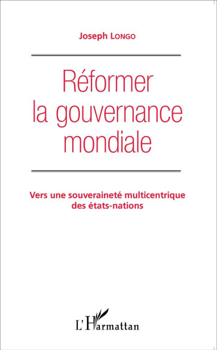 Emprunter Réformer la gouvernance mondiale. Vers une souveraineté multicentrique des Etats-nations livre