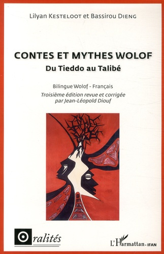 Emprunter Contes et mythes wolof. Du Tieddo au Talibé, édition bilingue français-wolof, 3e édition revue et co livre