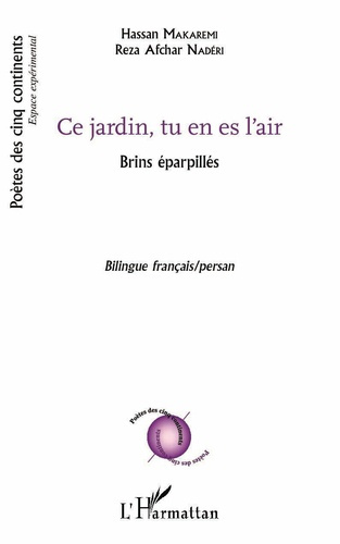 Emprunter Ce jardin, tu en es l'air. Brins éparpillés, Edition bilingue français-persan livre